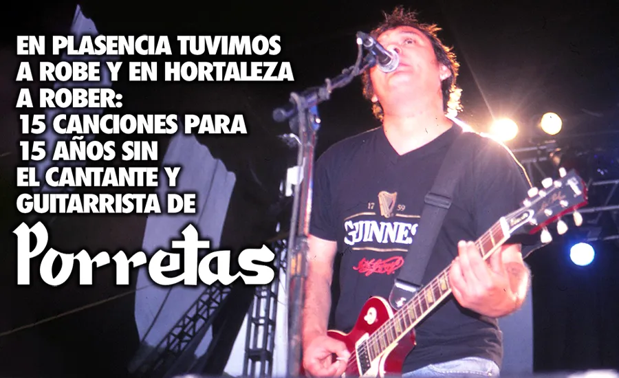 En Plasencia tuvimos a Robe y en Hortaleza a Rober: 15 canciones para 15 años sin el cantante y guitarrista de Porretas