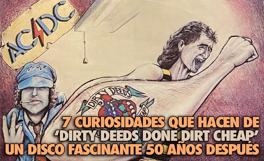 AC/DC: Siete curiosidades que hacen de ‘Dirty Deeds Done Dirt Cheap’ un disco fascinante 50 años después