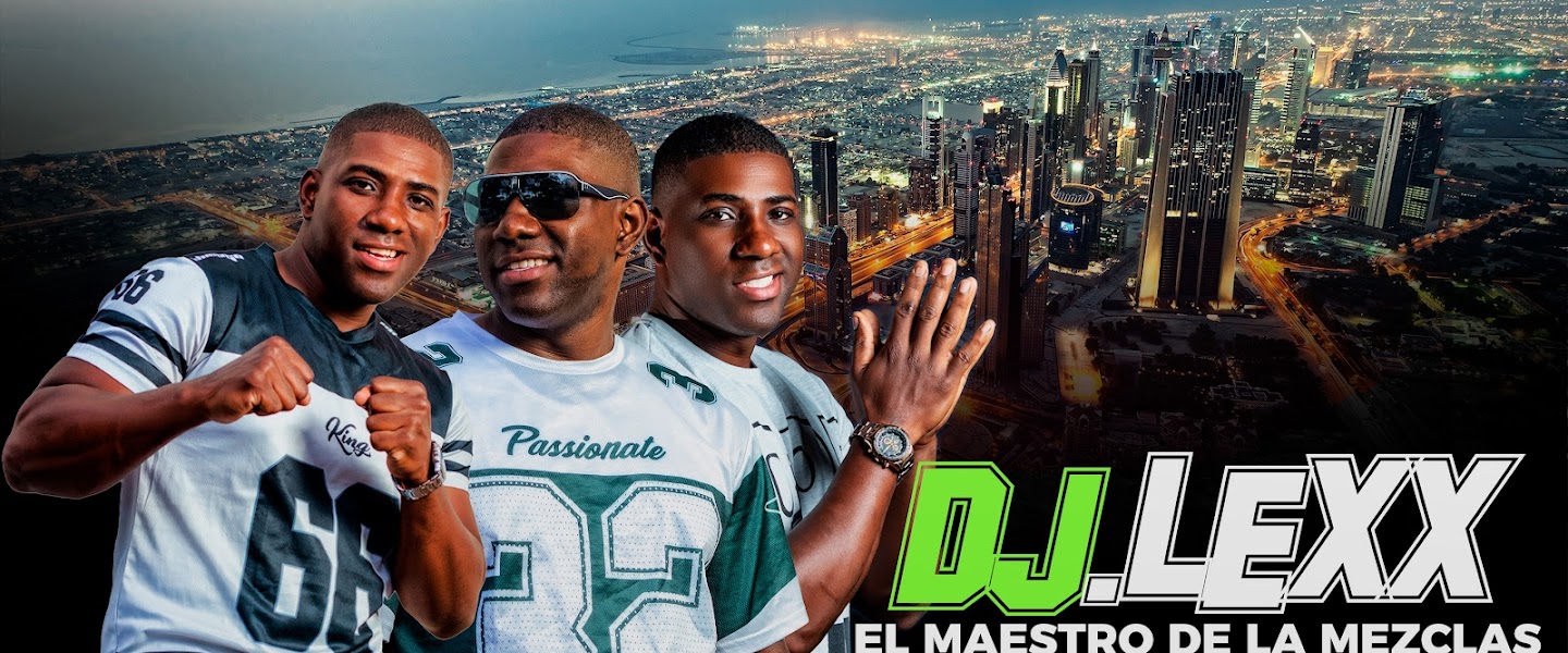 DJ Lexx El Maestro De Las Mezclas