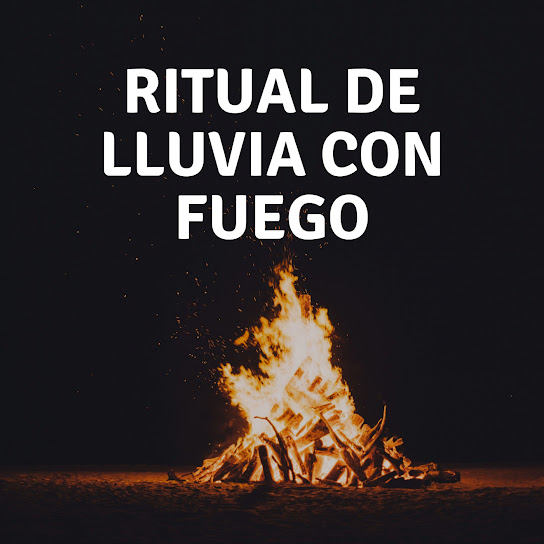 Ritual De Lluvia Con Fuego