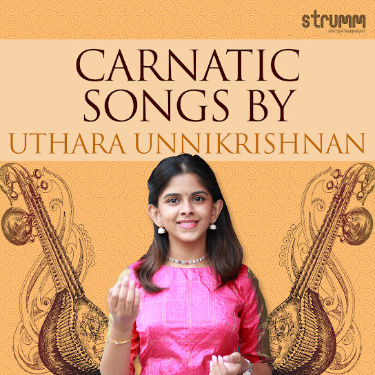 Carnatic Songs by Uthara Unnikrishnan