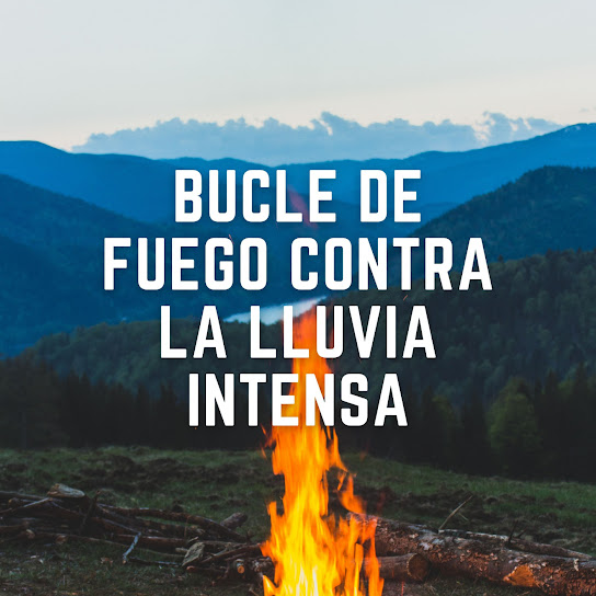 Bucle De Fuego Contra La Lluvia Intensa