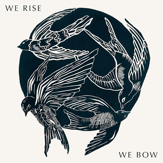 We Rise We Bow