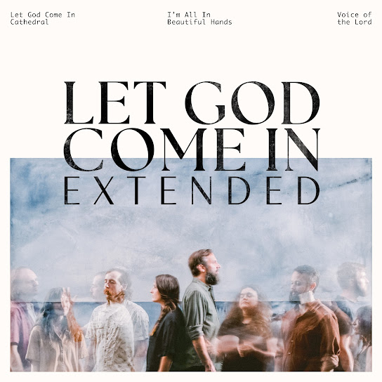 Let God Come In (Extended) [Live]