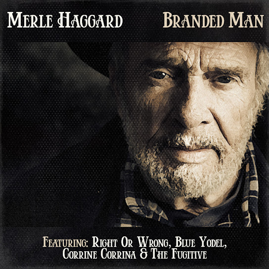Merle Haggard - Branded Man