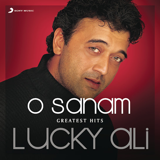 O Sanam (Greatest Hits : Lucky Ali)