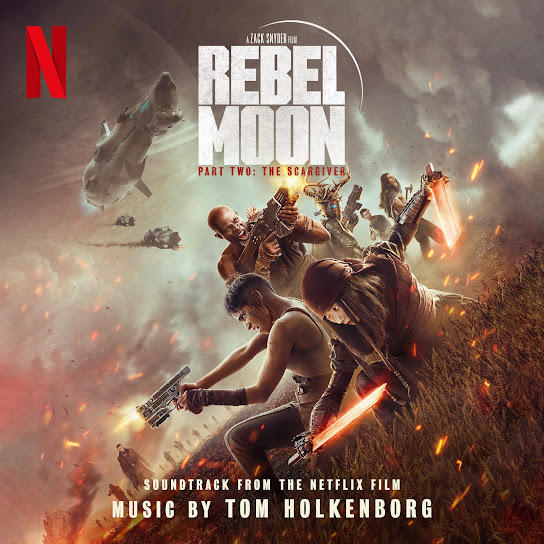 Rebel Moon: Part Two: The Scargiver (Soundtrack from the Netflix Film)