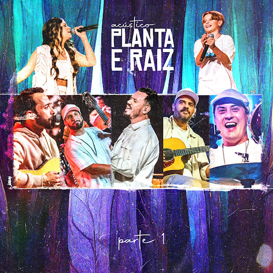 Acústico Planta e Raiz 2022, Pt. 1