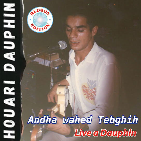 Houari Dauphin - Andha Wahed Tebghih