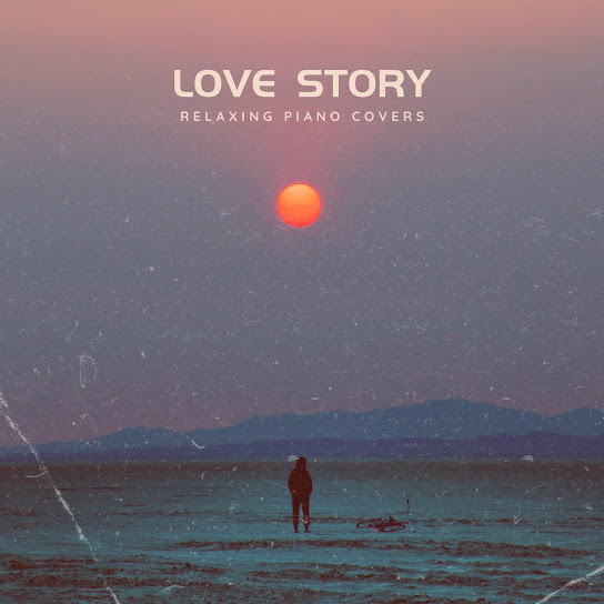 Love Story: relaxing piano covers