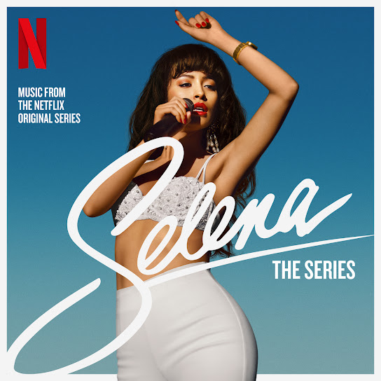 Selena: The Series (From the Netflix Original Series)