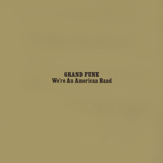 We're An American Band (Expanded Edition / Remastered 2002)