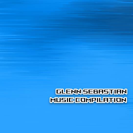 Glenn Sebastian Music Compilation