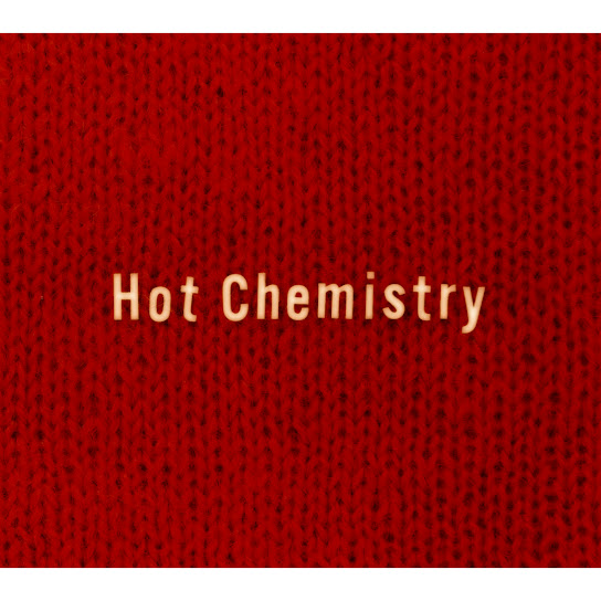 Hot Chemistry