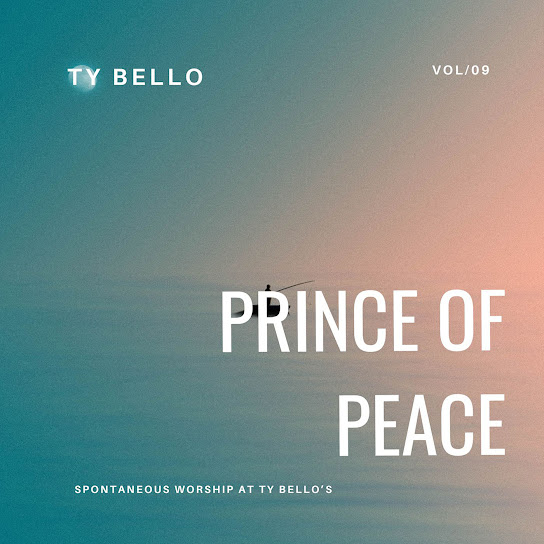 Prince of Peace (Spontaneous Worship at Ty Bello's, Vol. 9)