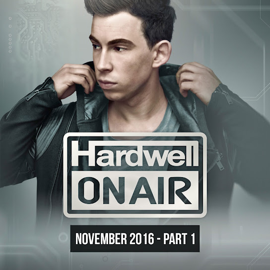 Hardwell On Air November 2016 - Pt. 1