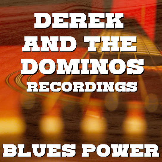 Blues Power (Blues Power Derek And The Dominos Collection)