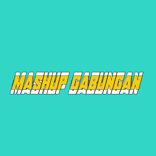 MASHUP GABUNGAN