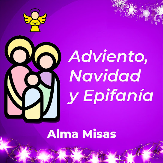 ADVIENTO, NAVIDAD Y EPIFANÍA