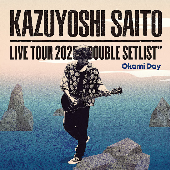 KAZUYOSHI SAITO LIVE TOUR 2025 DOUBLE SETLIST - Ookami DAY - Live at Sagami Women's University Green Hall 2025.07.13