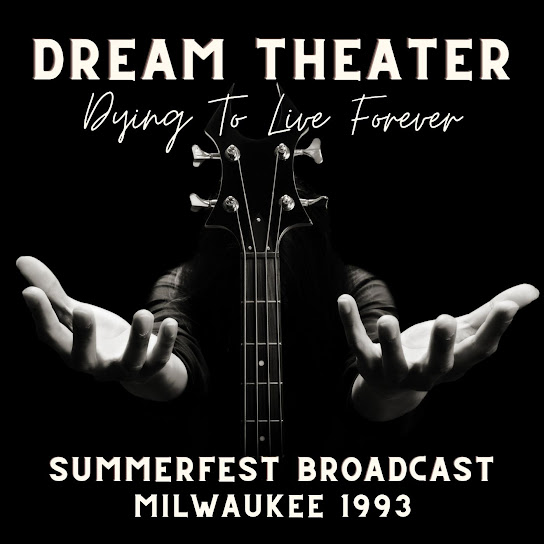 Dream Theatre: Dying To Live Forever - Summerfest Broadcast, Milwaukee 1993