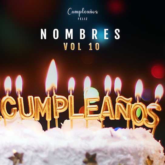 Cumpleaños Feliz Nombres, Vol. 10