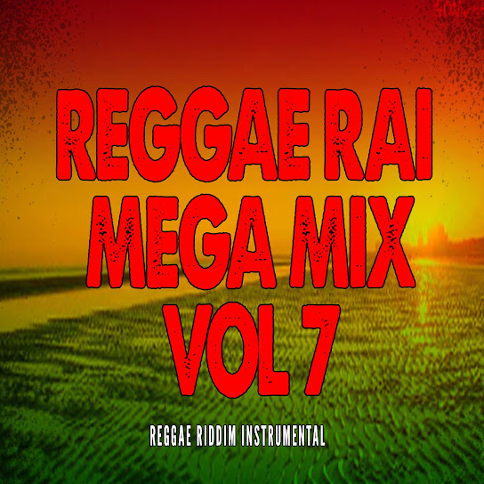 REGGAE RAI MEGA MIX VOL 7