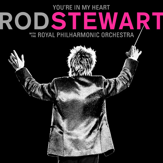 You're In My Heart: Rod Stewart (with The Royal Philharmonic Orchestra) (feat. The Royal Philharmonic Orchestra)