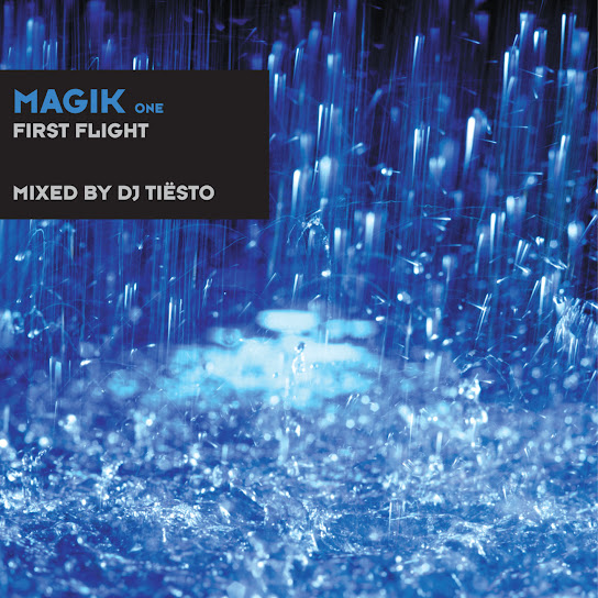 Magik One (First Flight) mixed by DJ Tiësto