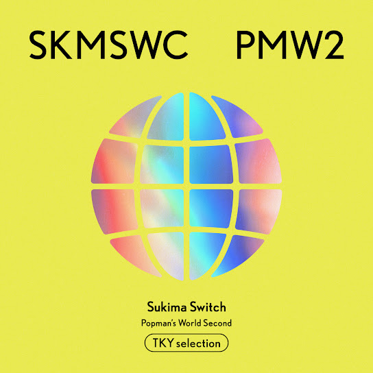 SUKIMASWITCH 20th Anniversary BEST  "POPMAN’S WORLD -Second-" TKY selection