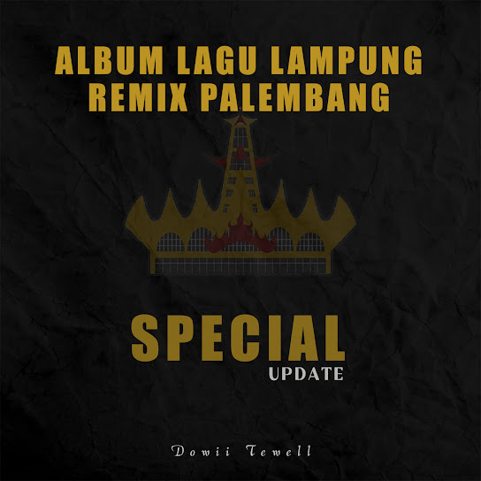 ALBUM LAGU LAMPUNG REMIX PALEMBANG SPECIAL UPDATE (Remix)