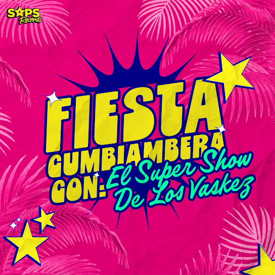 Fiesta Cumbiambera Con el Super Show de los Vaskez