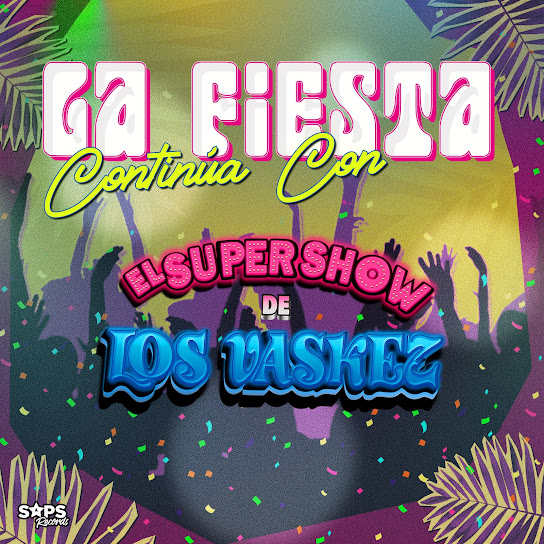 La Fiesta Continúa Con el Super Show de los Vaskez