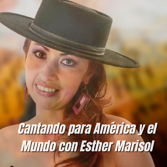 Cantando para América y el Mundo Con Esther Marisol