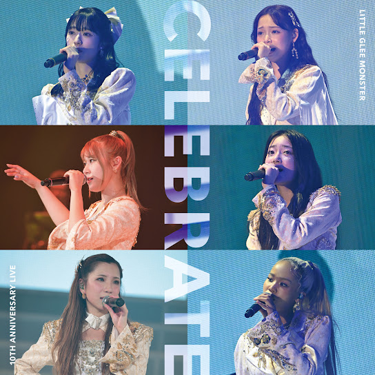 Little Glee Monster 10th Anniversary Live CELEBRATE