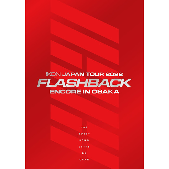 iKON JAPAN TOUR 2022 [FLASHBACK] ENCORE IN OSAKA