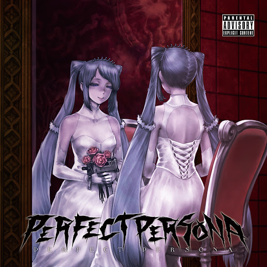 PERFECT PERSONA (feat. Kagamine Rin, Kagamine Len, Hatsune Miku & Kasane Teto)