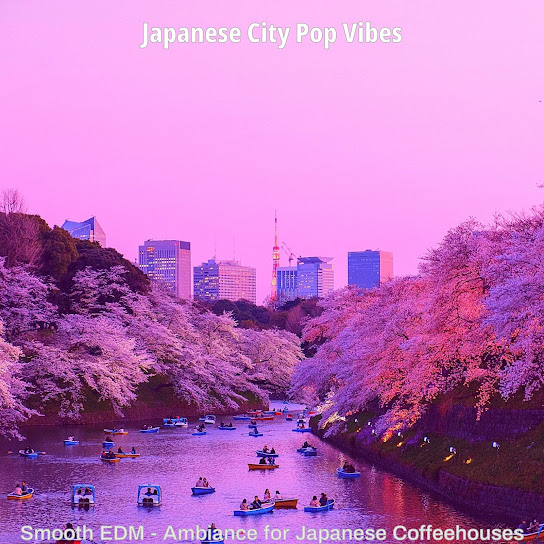 Smooth EDM - Ambiance for Japanese Coffeehouses