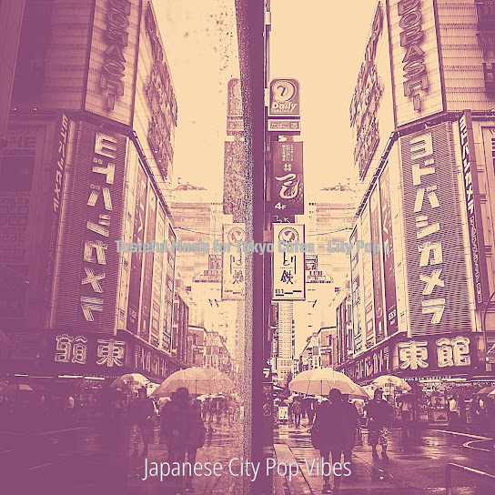 Tasteful Music for Tokyo Cafes - City Pop