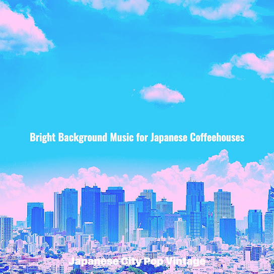 Bright Background Music for Japanese Coffeehouses