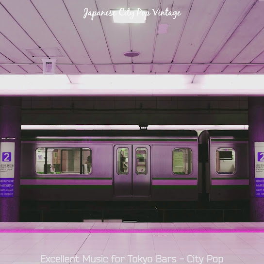Excellent Music for Tokyo Bars - City Pop