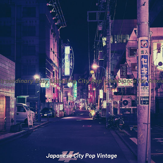 Extraordinary Easy Listening City Pop - Ambiance for Anxiety