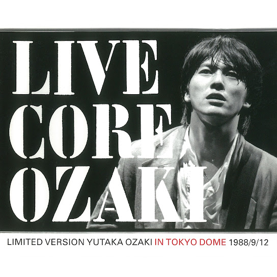 Live Core (Limited Version, Yutaka Ozaki in Tokyo Dome 1988/9/12, Audio Version)