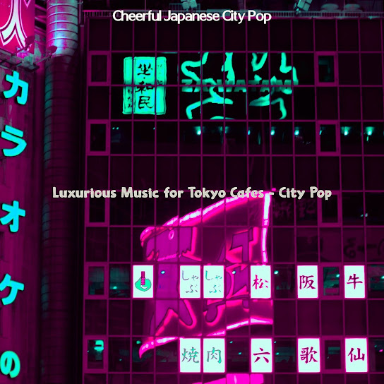 Luxurious Music for Tokyo Cafes - City Pop
