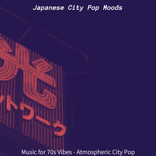 Music for 70s Vibes - Atmospheric City Pop