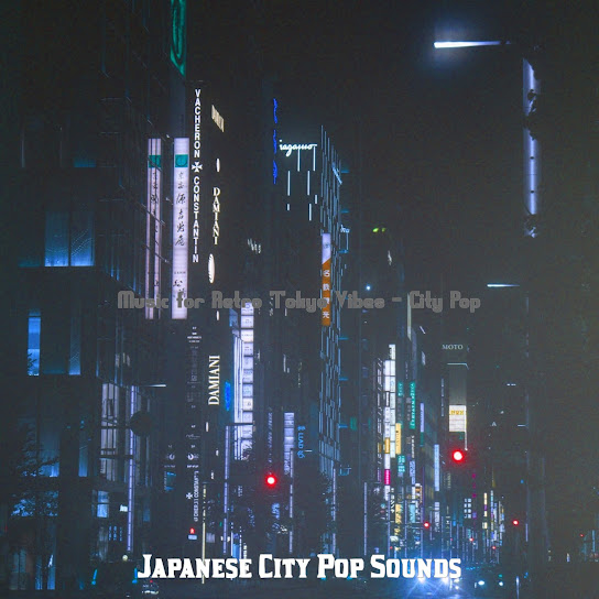 Music for Retro Tokyo Vibes - City Pop