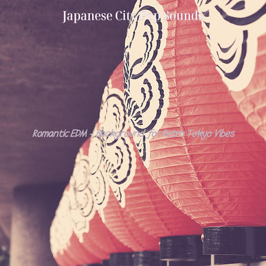 Romantic EDM - Background for Retro Tokyo Vibes