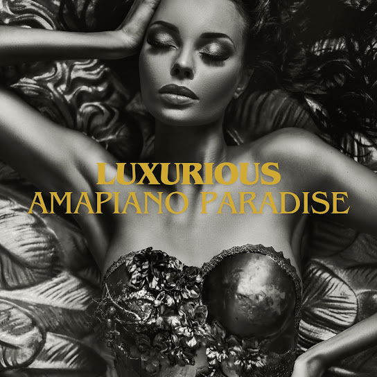 Luxurious Amapiano Paradise (feat. Amapiano! & Edm 2024)