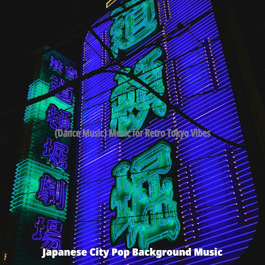 (Dance Music) Music for Retro Tokyo Vibes