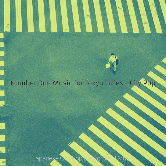 Number One Music for Tokyo Cafes - City Pop